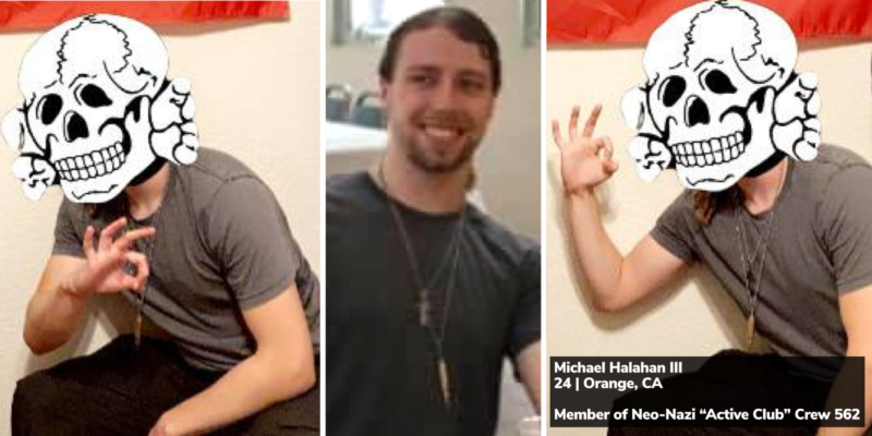 Michael Halahan III, 24, of Orange, CA: Neo-nazi and member of Southern California-based “active club” Crew 562